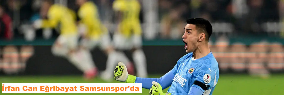 İrfan Can Eğribayat Samsunspor