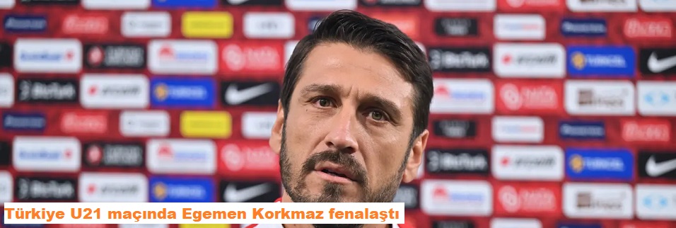 Türkiye U21 maçında Egemen Korkmaz fenalaştı