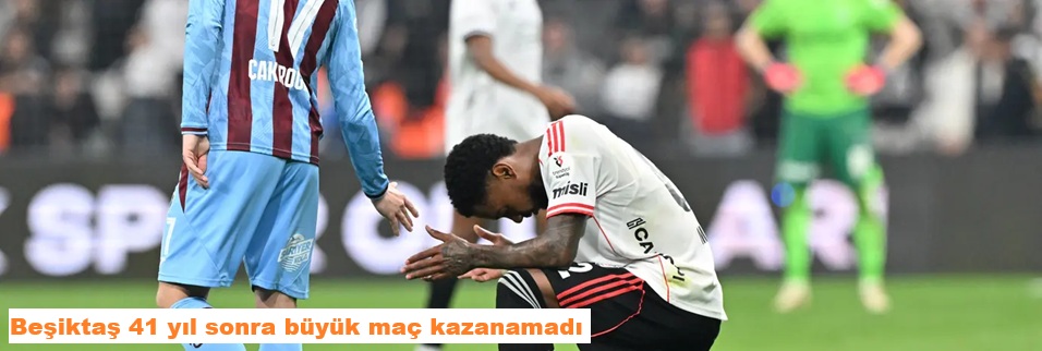 Beşiktaş büyük maç kazanamadı