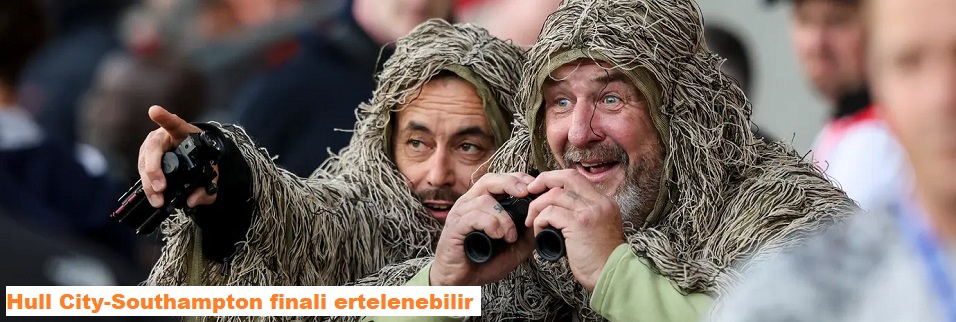 Southampton-Hull City finali ertelenebilir