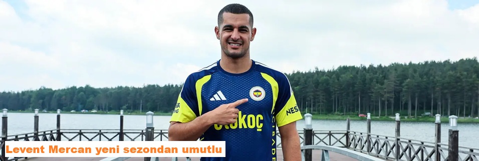 Levent Mercan yeni sezondan umutlu