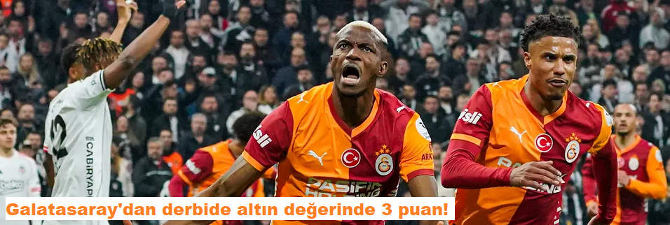 Galatasaray derbiyi tek golle çözdü!