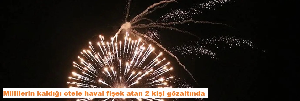 A milli takımın oteli önünde çirkin taciz