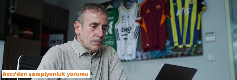 Abdullah Avcı: Hak edenin kazandığı bir son bekliyorum